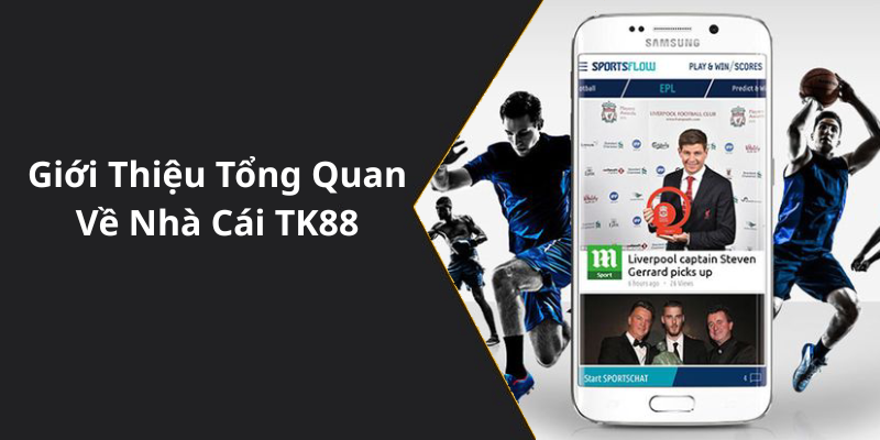 Giới Thiệu Tổng Quan Về Nhà Cái TK88
